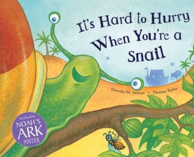 Its Hard To Hurry When Youre A Snail
