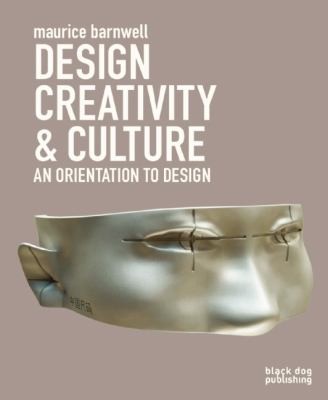 Design Creativity Culture An Orientation To Design