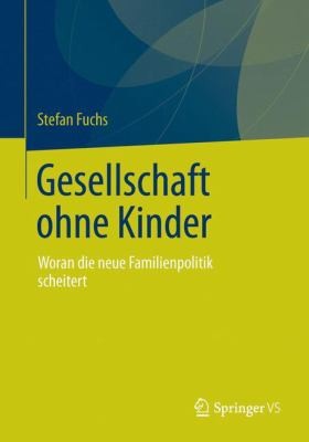 Gesellschaft Ohne Kinder Woran Die Neue Familienpolitik Scheitert