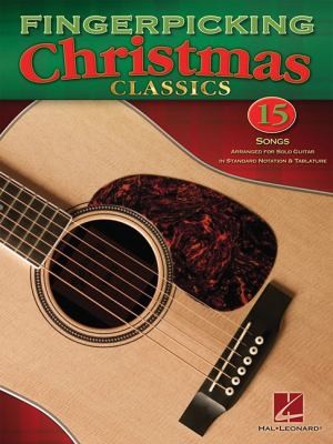 Fingerpicking Christmas Classics 15 Songs Arranged For Solo Guitar In Standard Notation And Tablature