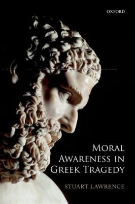 Moral Awareness In Greek Tragedy