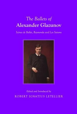 The Ballets Of Alexander Glazunov Scnes De Ballet Raymonda And Les Saisons