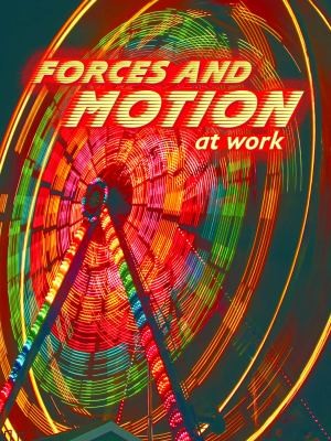 Forces And Motion At Work