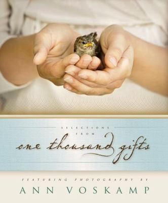 Selections From One Thousand Gifts Finding Joy In What Really Matters