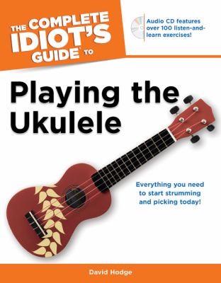 The Complete Idiots Guide To Playing The Ukulele