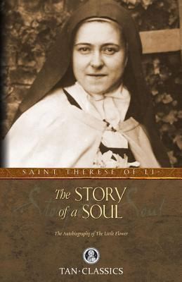 The Story Of A Soul The Autobiography Of St Thrse Of Lisieux