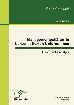 Managementgehlter In Brsennotierten Unternehmen Ein Kritische Analyse