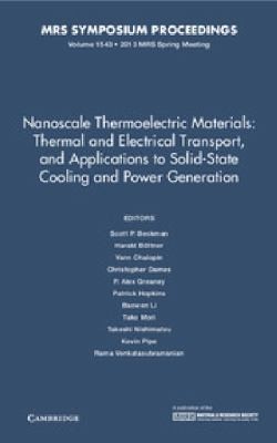 Nanoscale Thermoelectric Materialsthermal And Electrical Transport And Applications To Solidstate Cooling And Power Generation Symposia Held April 15 2013 San Francisco California Usa