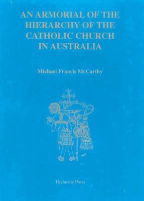 An Armorial Of The Hierarchy Of The Catholic Church In Australia