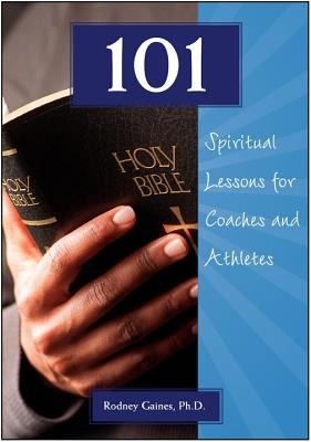 101 Spiritual Lessons For Coaches And Athletes