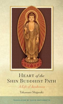 Heart Of The Shin Buddhist Path A Life Of Awakening
