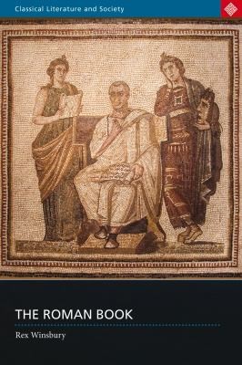 The Roman Book Books Publishing And Performance In Classical Rome
