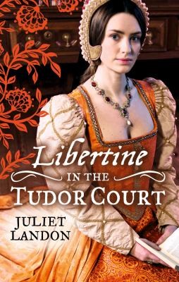 Libertine In The Tudor Court