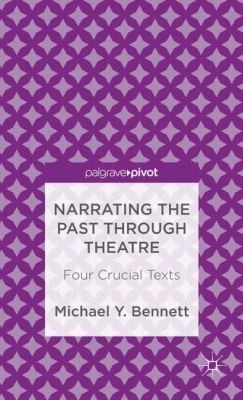 Narrating The Past Through Theatre Four Crucial Texts