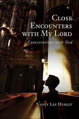 Close Encounters With My Lord Conversations With God