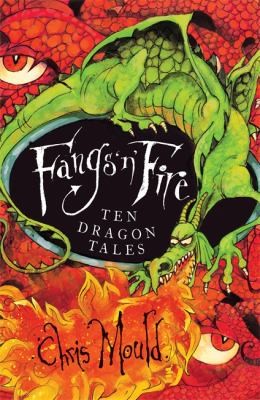 Fangs N Fire Ten Dramatic Dragon Tales