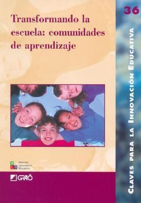 Transformando La Escuela Las Comunidades De Aprendizaje