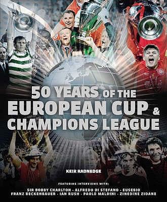 50 Years Of The European Cup And Champions League Featuring Interviews With Sir Bobby Robson Alfredo Di Stefano Eusebio Franz Beckenbauer Ian Rush Paolo Maldini Zinedine Zidane