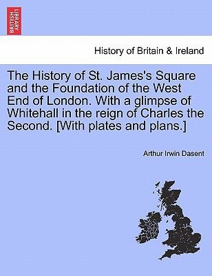 History Of St Jamess Square And The Foundation Of The West End Of London