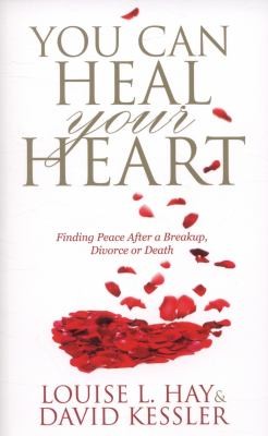 You Can Heal Your Heart Finding Peace After A Breakup Divorce Or Death
