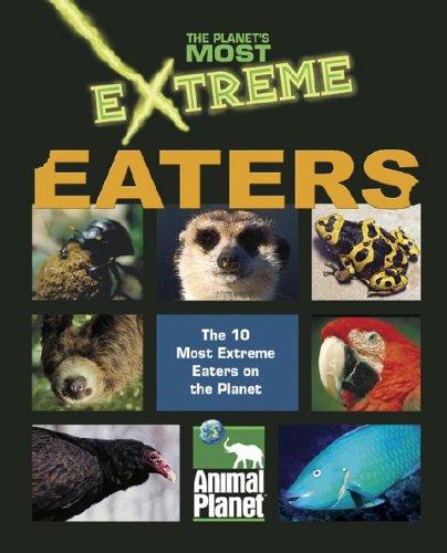 The Planet's Most Extreme - Eaters (The Planet's Most Extreme)