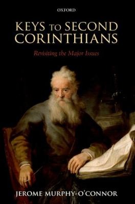 Keys To Second Corinthians Revisiting The Major Issues