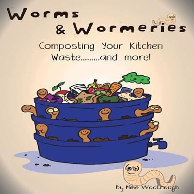 Worms Wormeries Composting Your Kitchen Waste And More