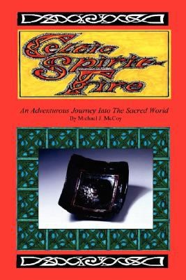 Celtic Spirit Fire An Adventurous Journey Into The Sacred World
