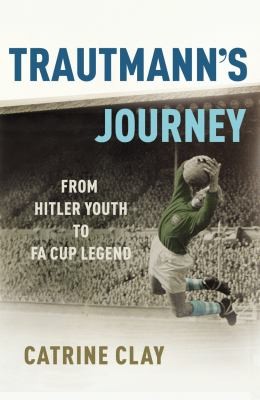 Trautmanns Journey From Hitler Youth To Fa Cup Legend