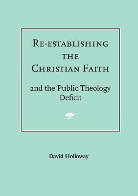 Reestablishing The Christian Faith And The Public Theology Deficit