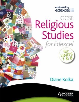 Gcse Religious Studies For Edexcel Religion And Life Unit 1 And Religion And Society Unit 8