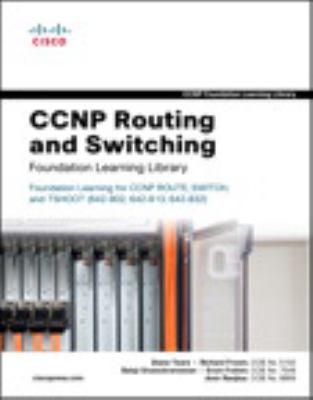 Ccnp Routing And Switching Foundation Learning Library Foundation Learning For Ccnp Route Switch And Tshoot 642902 642813 642832