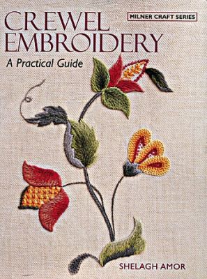 Crewel Embroidery A Practical Guide