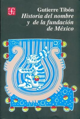 Historia Del Nombre Y De La Fundacin De Mxico