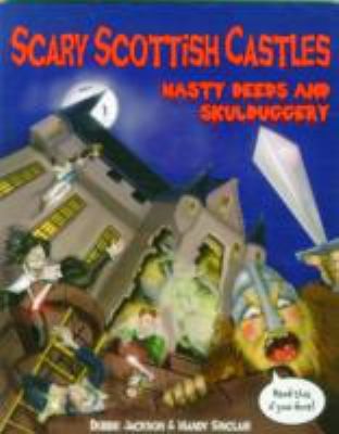 Scary Scottish Castles Nasty Deeds Skulduggery