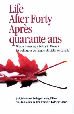 Life After Forty Official Languages Policy In Canada