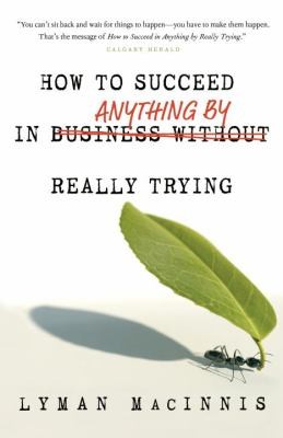 How To Succeed In Anything By Really Trying