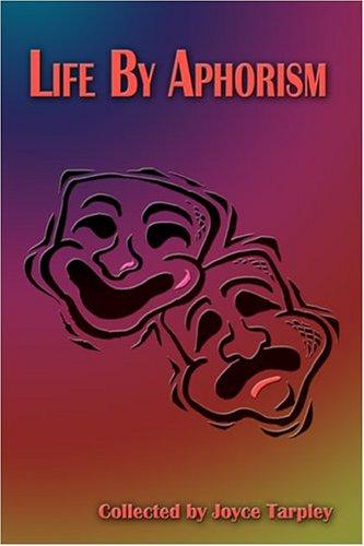 Life by Aphorism
