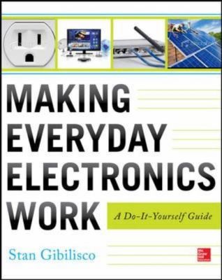 Making Everyday Electronics Work A Doityourself Guide