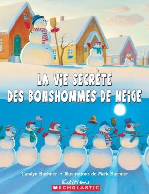 La Vie Secrte Des Bonshommes De Neige