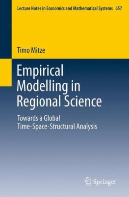 Empirical Modelling In Regional Science Towards A Global Timespacestructural Analysis
