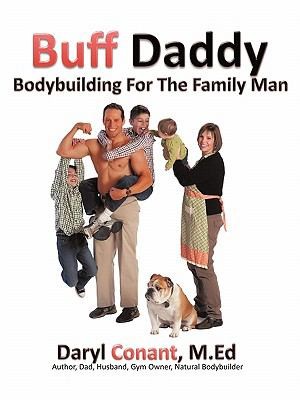 Buff Daddy Bodybuilding For The Family Man