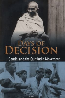 Gandhi and the Quit India Movement
            
                Days of Decision
