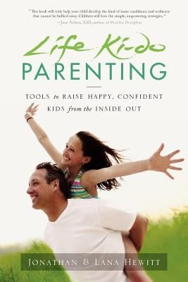 Life Kido Parenting Tools To Raise Happy Confident Kids From The Inside Out