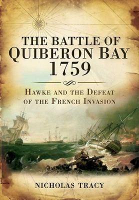 The Battle Of Quiberon Bay 1759 Admiral Hawke And The Defeat Of The French Invasion