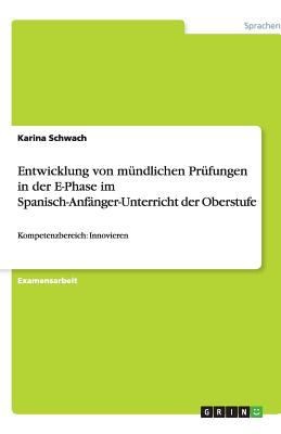 Entwicklung Von M Ndlichen PR Fungen in Der EPhase Im SpanischAnf NgerUnterricht Der Oberstufe
