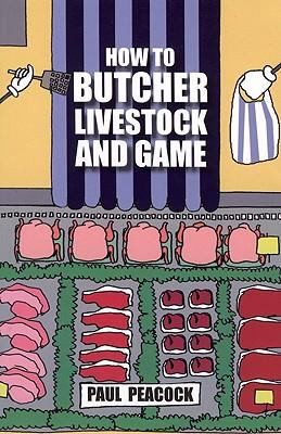 How To Butcher Livestock And Game