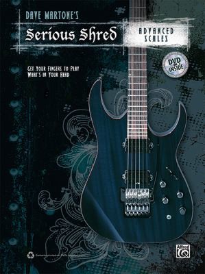 Dave Martones Serious Shred Advanced Scales Get Your Fingers To Play Whats In Your Head