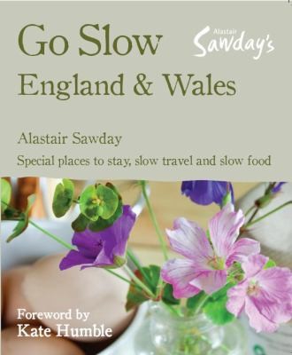 Go Slow England Wales Special Places To Stay Slow Travel And Slow Food