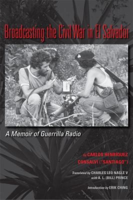 Broadcasting The Civil War In El Salvador A Memoir Of Guerrilla Radio